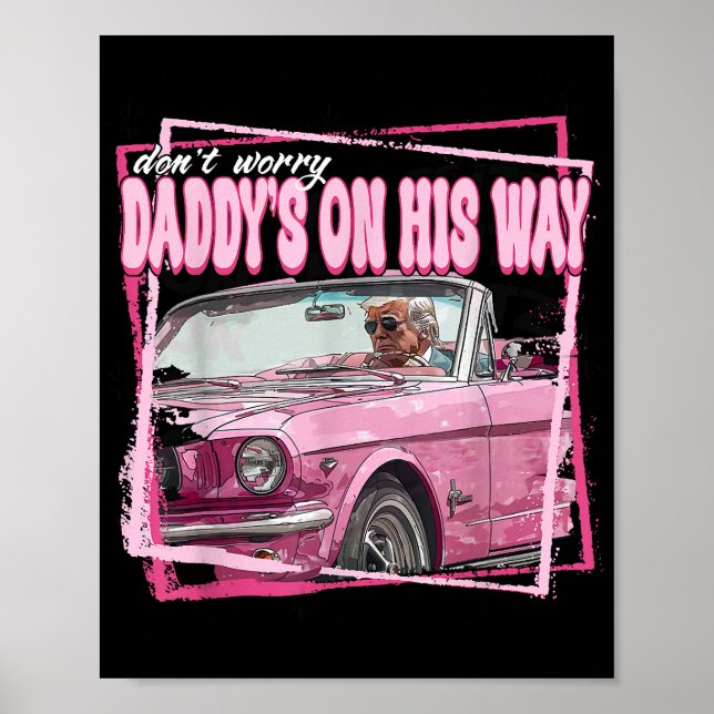 Funny Daddy's Home Trump Pink 2024 Take America Ba Poster (Front)