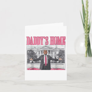Funny Daddys Home Trump Pink 2024 Take America Bac Card