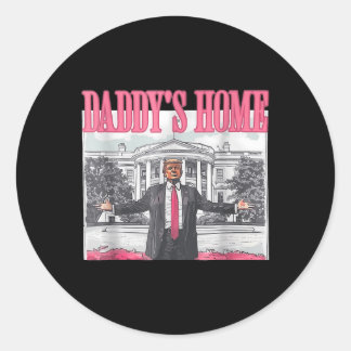 Funny Daddys Home Trump Pink 2024 Take America Bac Classic Round Sticker