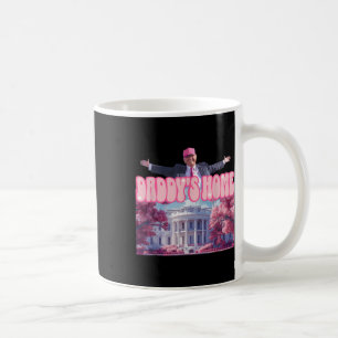 Funny Daddys Home Trump Pink 2024 Take America Bac Coffee Mug