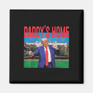 Funny Daddys Home Trump Pink 2024 Take America Bac Magnet