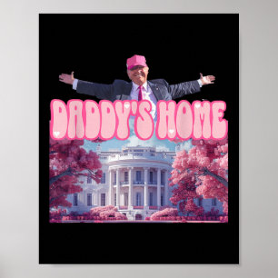 Funny Daddys Home Trump Pink 2024 Take America Bac Poster
