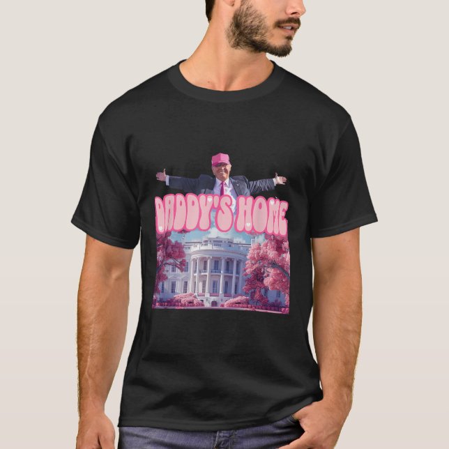 Funny Daddys Home Trump Pink 2024 Take America Bac T-Shirt (Front)