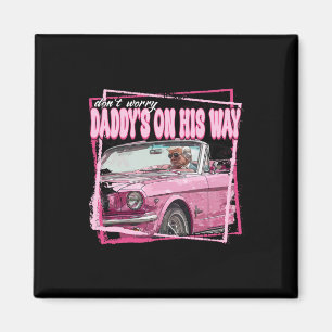 Funny Daddy's Home Trump Pink 2024 Take America Ck Magnet
