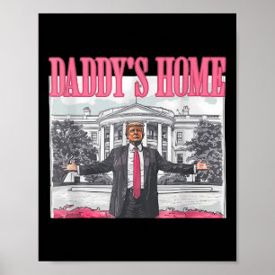 Funny Daddy's Home Trump Pink 2024 Take America Ck Poster