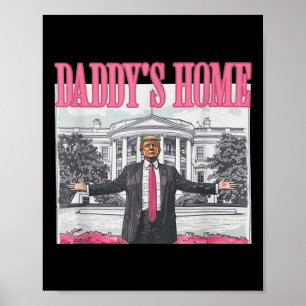 Funny Daddy's Home Trump Pink 2024 Take America Ck Poster