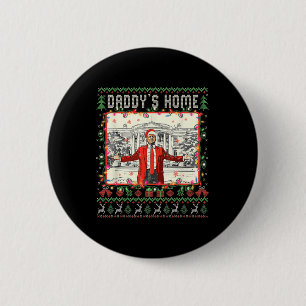 Funny Daddys Home Trump Ugly Christmas Sweater Xma 6 Cm Round Badge