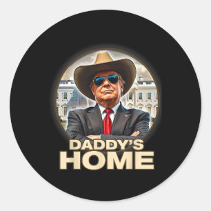 Funny Daddy's Home Trump Won 45 47 Take America Ck Classic Round Sticker