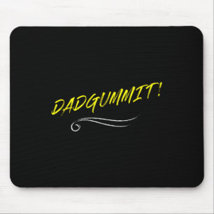 Funny Dadgummit Darn It Phrase Birthday Graphic Mouse Pad