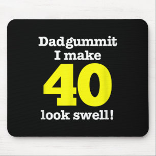 Funny Dadgummit Phrase 40th Birthday, Forty Graphi Mouse Pad