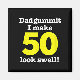 Funny Dadgummit Phrase 50th Birthday, Fifty Graphi Magnet