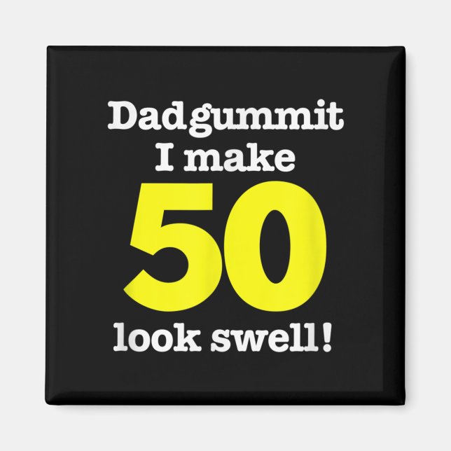 Funny Dadgummit Phrase 50th Birthday, Fifty Graphi Magnet (Front)