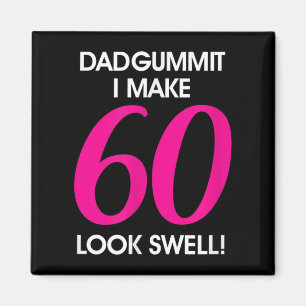 Funny Dadgummit Phrase 60th Birthday, Sixty Graphi Magnet