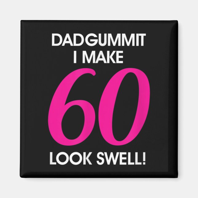 Funny Dadgummit Phrase 60th Birthday, Sixty Graphi Magnet (Front)