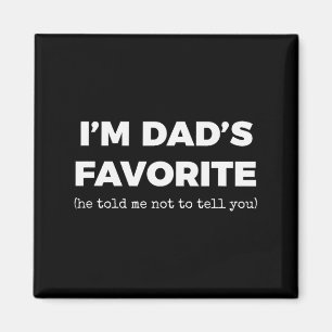 Funny Dads Favorite Son Daughter I'm Dad's Favorit Magnet