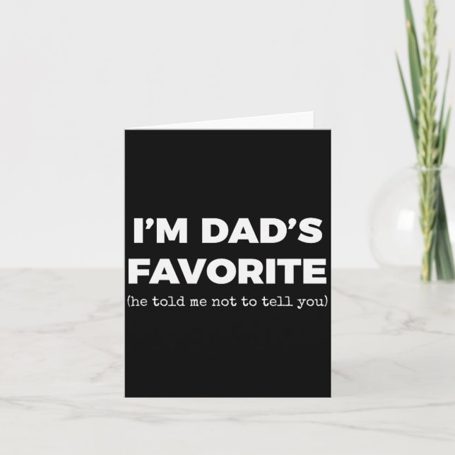 Funny Dads Favourite Son Daughter I'm Dad's Favori Card (Front)