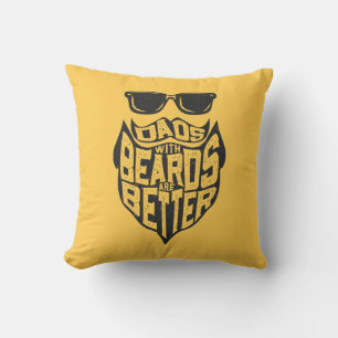 FUNNY DADS WITH BEARDS ARE BETTER FATHERS DAY CUSHION