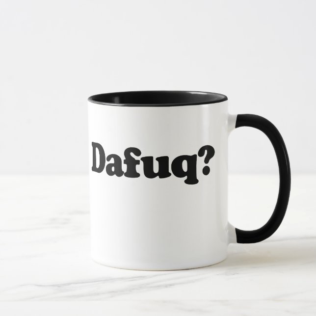 Funny dafuq humour mug (Right)