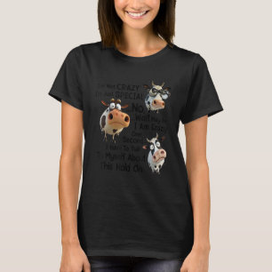 Funny Dairy Cow I'm Not Crazy I'm Just Special No  T-Shirt