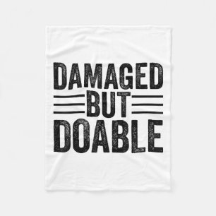 Funny Damaged But Doable Motivational Damaged Wome Fleece Blanket