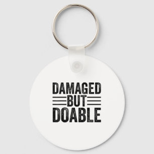 Funny Damaged But Doable Motivational Damaged Wome Key Ring