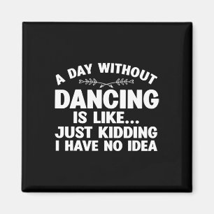 Funny Dance Art For Teen Girl Kids Women Dancer Da Magnet