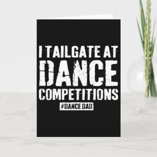 Funny Dance Dad Competition Proud Dance Dad Comp F Card