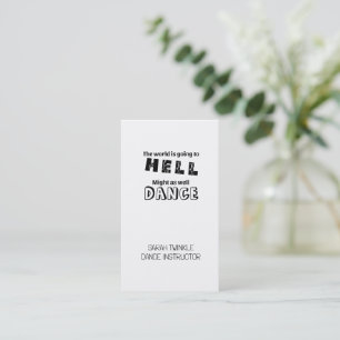 Funny Dance Instructor World Going to Hell Dance Business Card