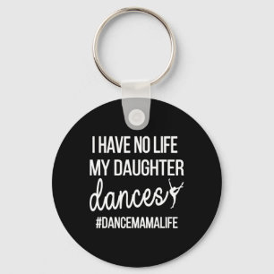Funny Dance Mama Dance Mum Of A Dancer Mum Key Ring