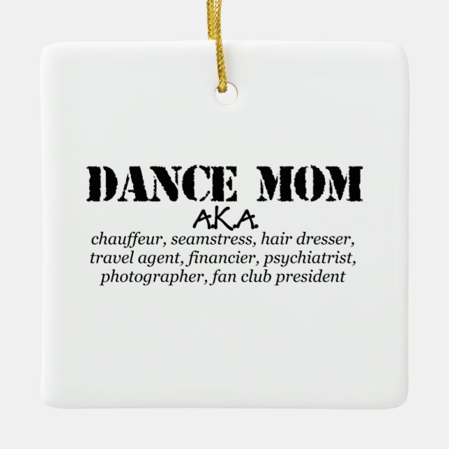 Funny Dance Mum AKA Chauffeur square Ceramic Ornament (Front)