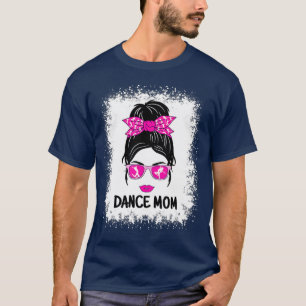 Funny Dance Mum Messy Bun Women Ladies Dancing T-Shirt