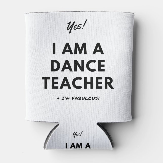 Funny Dance Teacher Black and White Cute Can Cooler (Front)