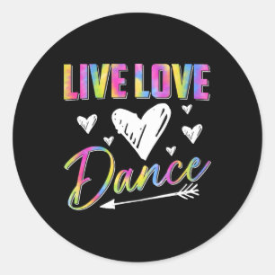 Funny Dancer Dancing Womens Girls Live Love Dance Classic Round Sticker