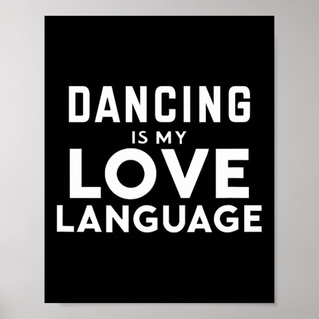 Funny Dancing Lover Dancing Is My Love Language  Poster (Front)