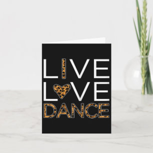 Funny Dancing Shirt Womens Girls Live Love Dance Card