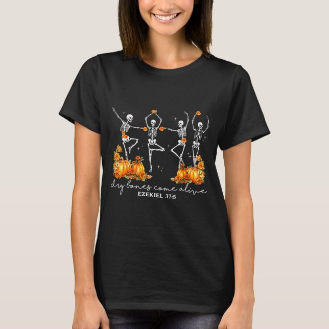 Funny Dancing Skeleton Dry Bones Come Alive Hallow T-Shirt (Front)