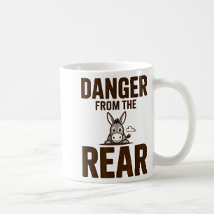 Funny Danger From The Rear, Humor Women Attitude  Coffee Mug