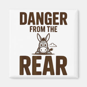 Funny Danger From The Rear, Humor Women Attitude  Magnet