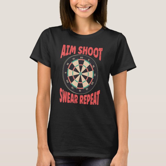 Funny Dart Shirt Player Dartboard Aim shoot Swear  (Front)