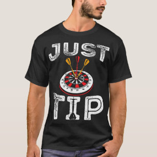 Funny darter dart player dart board sayings Just T T-Shirt