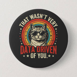 Funny Data Analyst Quote That Was Not Very Data  7.5 Cm Round Badge