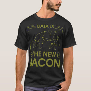 Funny Data New Bacon Gift For Scientists Analysts T-Shirt