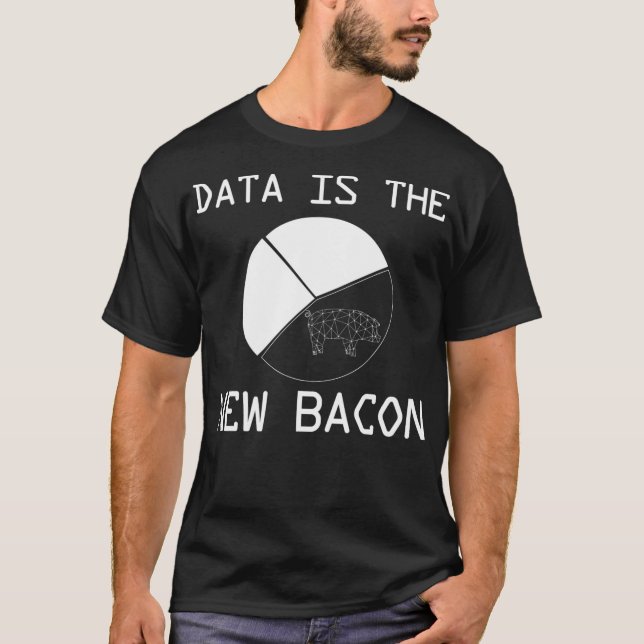 Funny Data New Bacon Gift For Scientists Analysts  T-Shirt (Front)