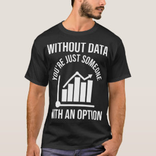 Funny Data Sciene Gift AI Data Scientist Machine T-Shirt