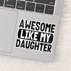 Funny Daughter, Awesome Like My Daughter