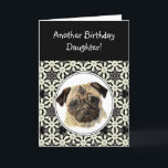 Funny Daughter Don't look Sad Birthday Pug Pet Dog Card<br><div class="desc">Another Birthday card humour for Daughter who love Pugs,  Pet Dog</div>