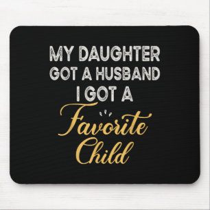 Funny Daughter Quote, Cool Son In Law Favorite Chi Mouse Pad