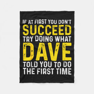 Funny Dave If At First You Don't Succeed Try Doing Fleece Blanket