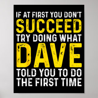Funny Dave If At First You Don't Succeed Try Doing Poster