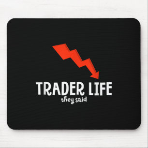 Funny Day Trader Life Quote Graphic Stock Trading  Mouse Pad